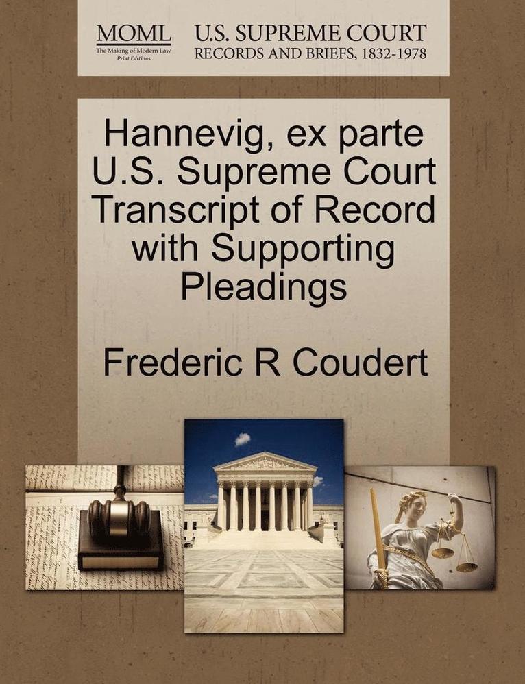 Hannevig, Ex Parte U.S. Supreme Court Transcript of Record with Supporting Pleadings 1