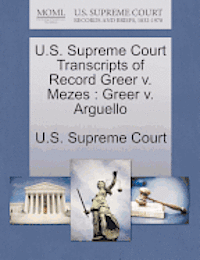 bokomslag U.S. Supreme Court Transcripts of Record Greer V. Mezes: Greer V. Arguello