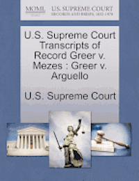 U.S. Supreme Court Transcripts of Record Greer V. Mezes 1