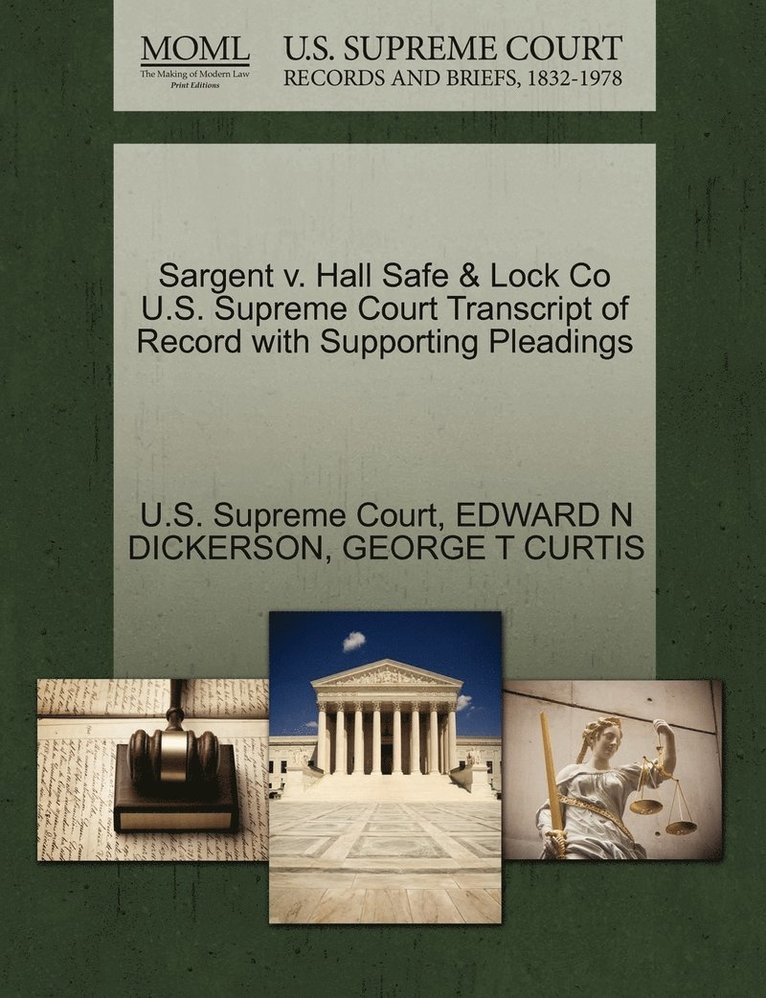 Sargent v. Hall Safe & Lock Co U.S. Supreme Court Transcript of Record with Supporting Pleadings