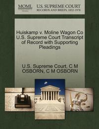 bokomslag Huiskamp V. Moline Wagon Co U.S. Supreme Court Transcript of Record with Supporting Pleadings