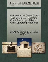 bokomslag Hamilton v. De Camp Glass Casket Co U.S. Supreme Court Transcript of Record with Supporting Pleadings