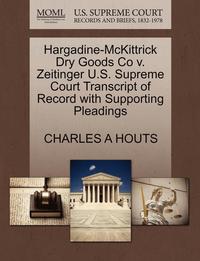 bokomslag Hargadine-McKittrick Dry Goods Co V. Zeitinger U.S. Supreme Court Transcript of Record with Supporting Pleadings