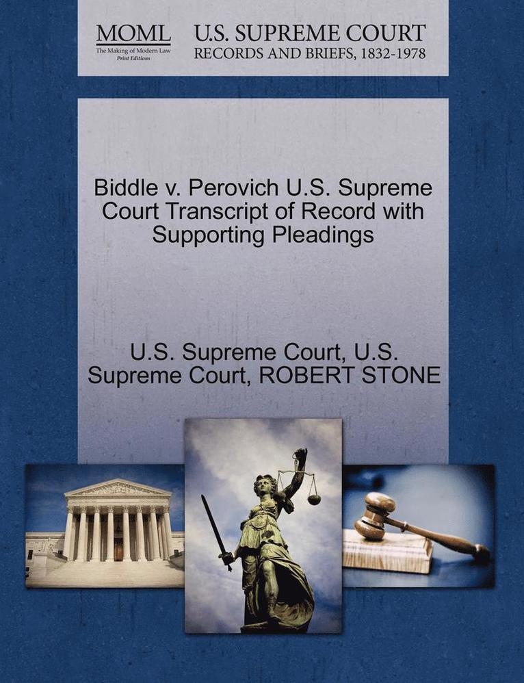 Robert Stone - Biddle V. Perovich U.S. Supreme Court Transcript of Record with Supporting Pleadings, Häftad