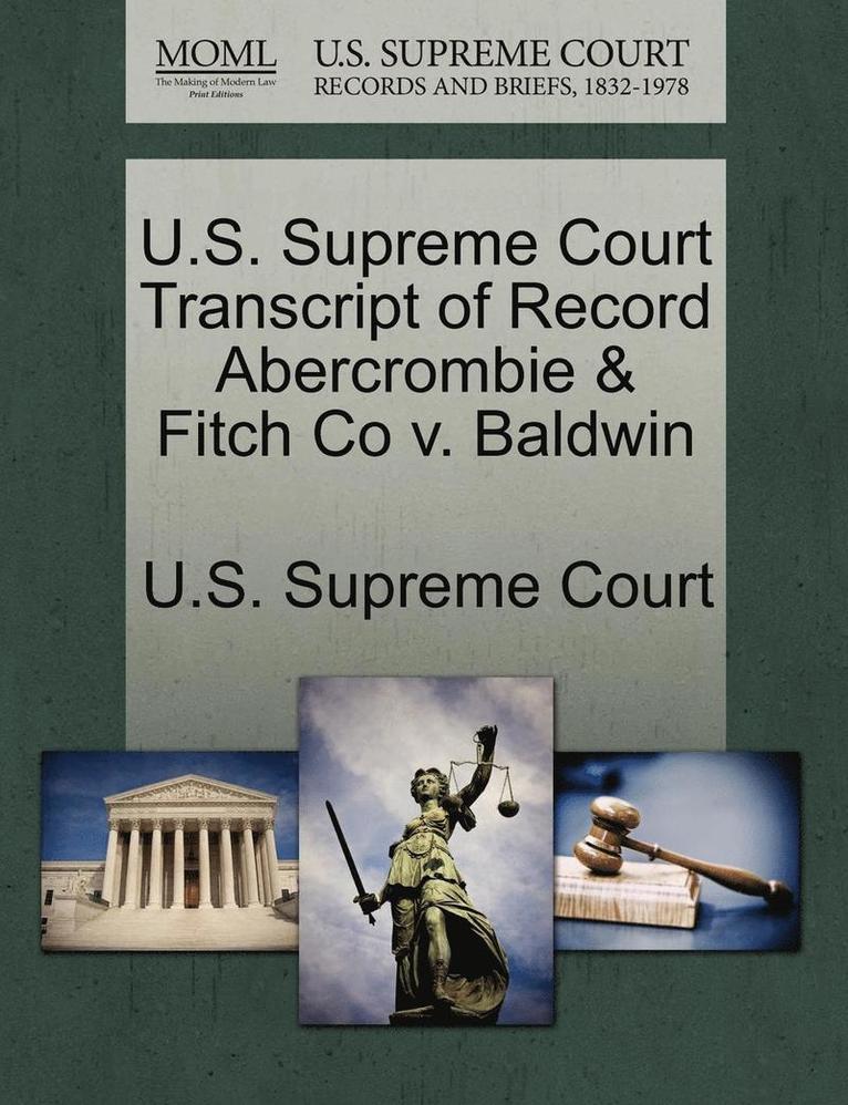 U.S. Supreme Court Transcript of Record Abercrombie & Fitch Co V. Baldwin 1