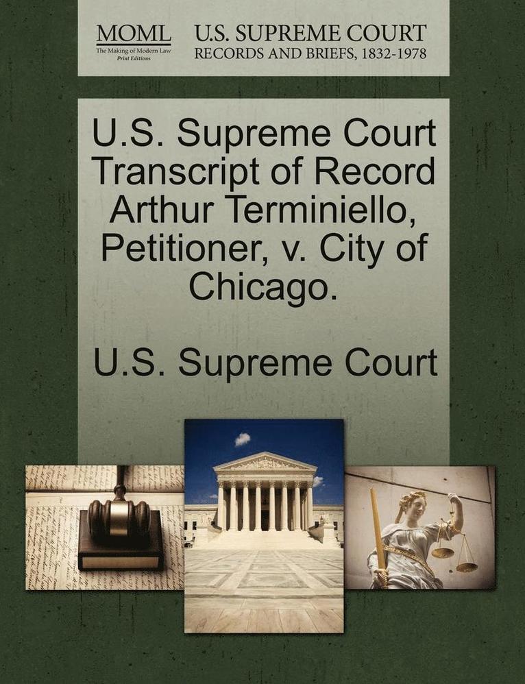 U.S. Supreme Court Transcript of Record Arthur Terminiello, Petitioner, V. City of Chicago. 1