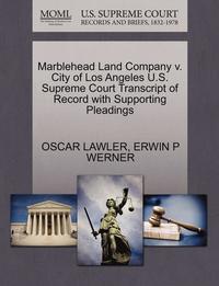 bokomslag Marblehead Land Company V. City of Los Angeles U.S. Supreme Court Transcript of Record with Supporting Pleadings