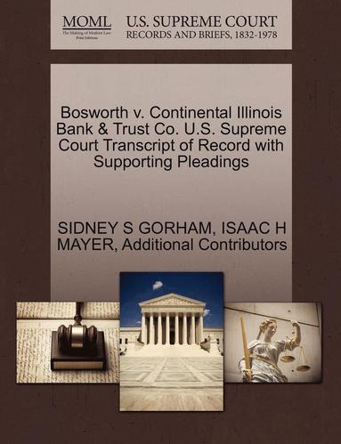 bokomslag Bosworth V. Continental Illinois Bank & Trust Co. U.S. Supreme Court Transcript of Record with Supporting Pleadings
