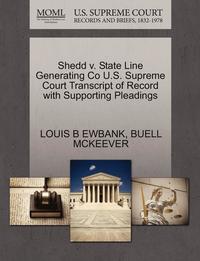bokomslag Shedd V. State Line Generating Co U.S. Supreme Court Transcript of Record with Supporting Pleadings