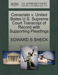 bokomslag Comeriato V. United States U.S. Supreme Court Transcript of Record with Supporting Pleadings