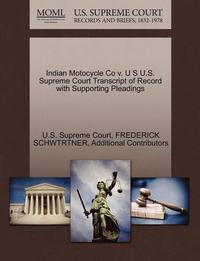 bokomslag Indian Motocycle Co V. U S U.S. Supreme Court Transcript of Record with Supporting Pleadings