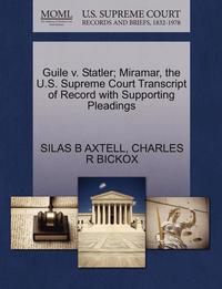 bokomslag Guile V. Statler; Miramar, the U.S. Supreme Court Transcript of Record with Supporting Pleadings
