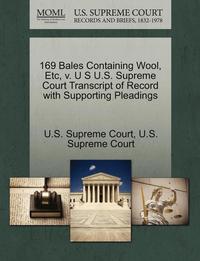bokomslag 169 Bales Containing Wool, Etc, V. U S U.S. Supreme Court Transcript of Record with Supporting Pleadings