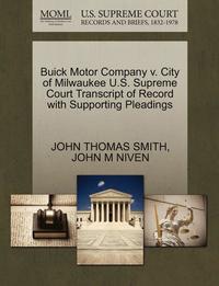 bokomslag Buick Motor Company V. City of Milwaukee U.S. Supreme Court Transcript of Record with Supporting Pleadings
