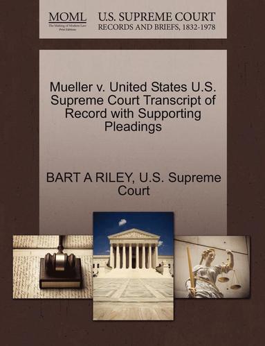 bokomslag Mueller V. United States U.S. Supreme Court Transcript of Record with Supporting Pleadings