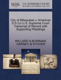 bokomslag City of Milwaukee V. American S S Co U.S. Supreme Court Transcript of Record with Supporting Pleadings