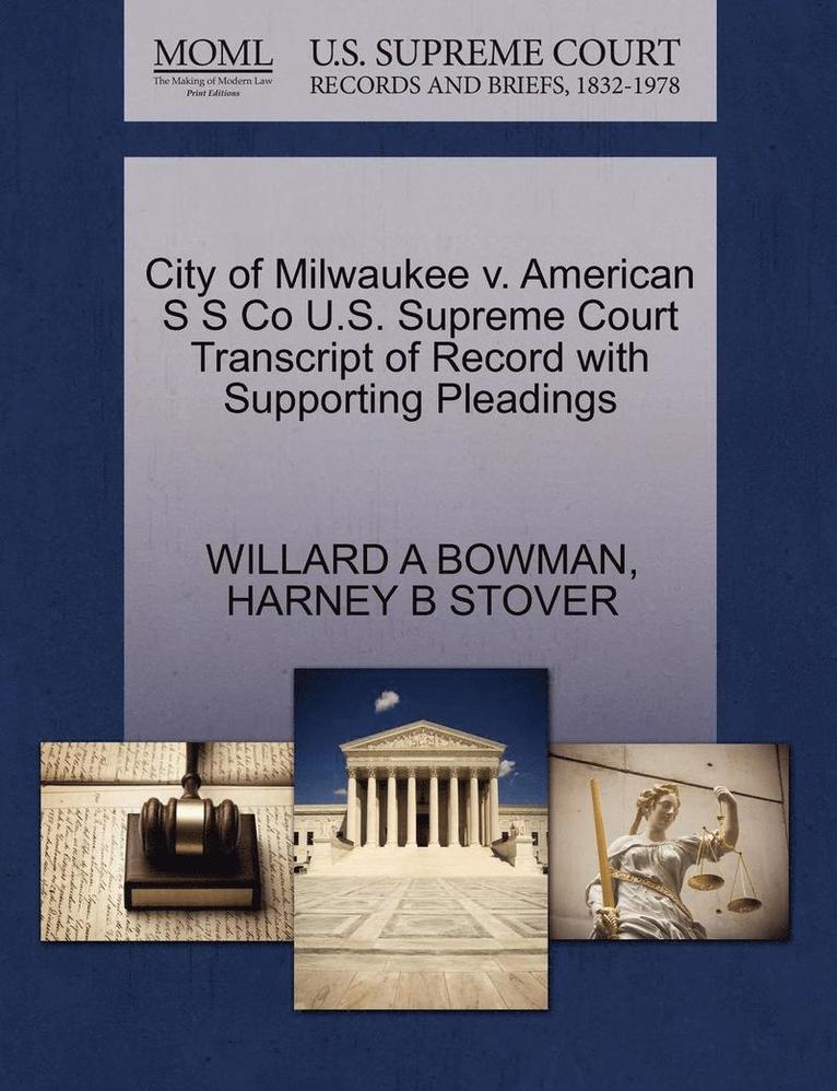 City of Milwaukee V. American S S Co U.S. Supreme Court Transcript of Record with Supporting Pleadings 1