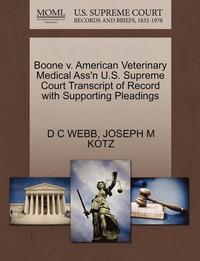 bokomslag Boone V. American Veterinary Medical Ass'n U.S. Supreme Court Transcript of Record with Supporting Pleadings