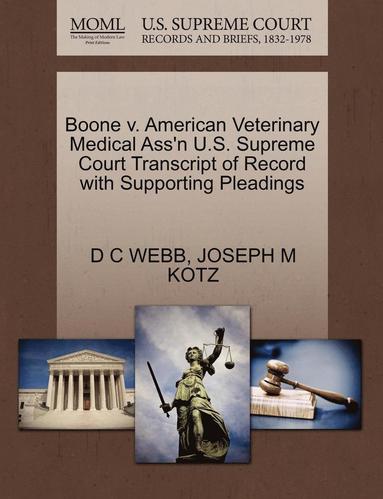 bokomslag Boone V. American Veterinary Medical Ass'n U.S. Supreme Court Transcript of Record with Supporting Pleadings