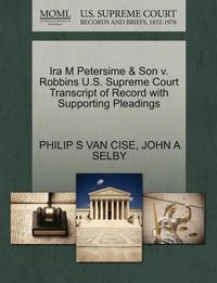 bokomslag IRA M Petersime & Son V. Robbins U.S. Supreme Court Transcript of Record with Supporting Pleadings