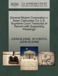 bokomslag General Motors Corporation V. Swan Carburetor Co U.S. Supreme Court Transcript of Record with Supporting Pleadings