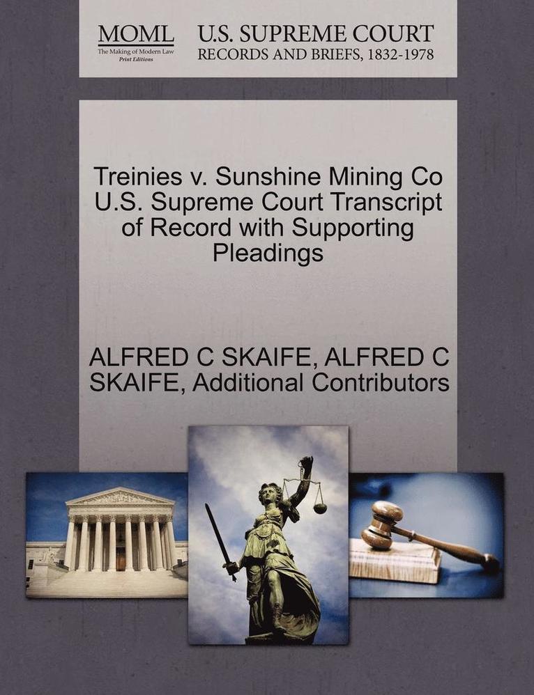 Treinies V. Sunshine Mining Co U.S. Supreme Court Transcript of Record with Supporting Pleadings 1