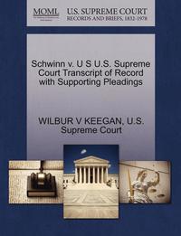 bokomslag Schwinn V. U S U.S. Supreme Court Transcript of Record with Supporting Pleadings