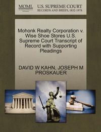 bokomslag Mohonk Realty Corporation V. Wise Shoe Stores U.S. Supreme Court Transcript of Record with Supporting Pleadings