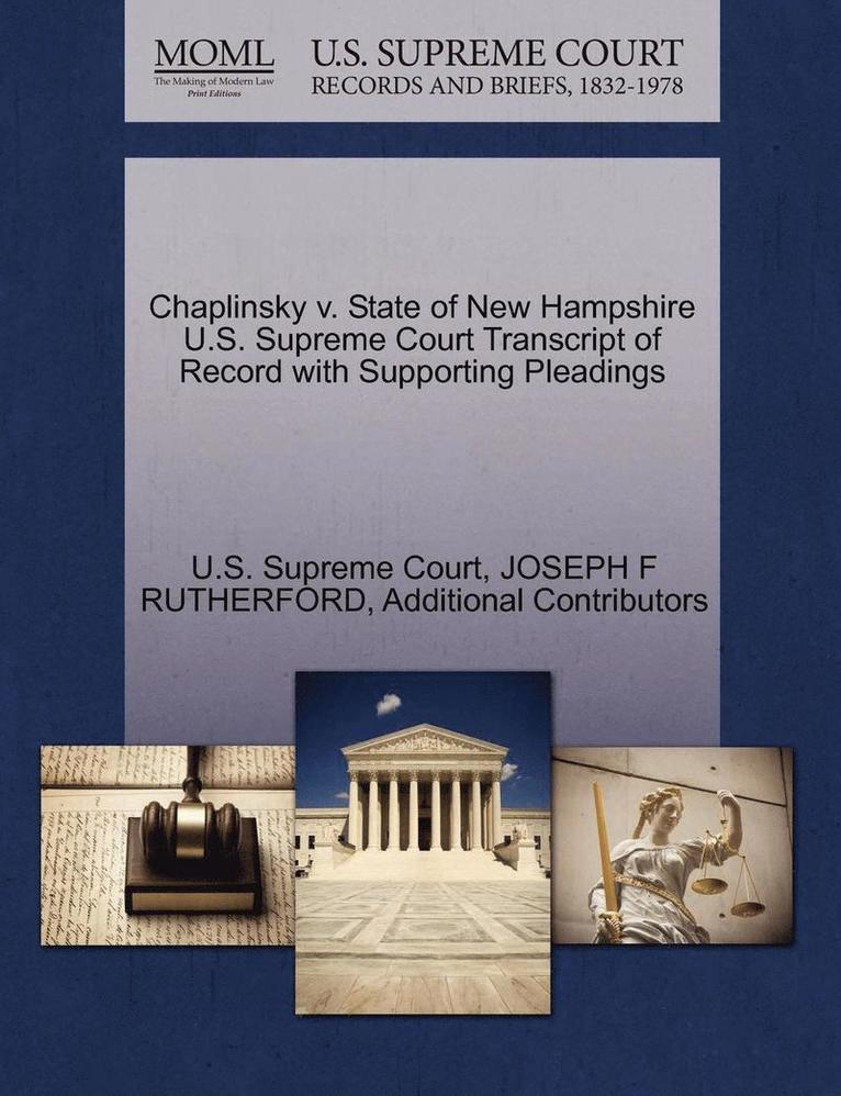Chaplinsky V. State of New Hampshire U.S. Supreme Court Transcript of Record with Supporting Pleadings 1