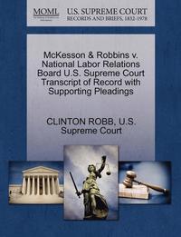 bokomslag McKesson & Robbins V. National Labor Relations Board U.S. Supreme Court Transcript of Record with Supporting Pleadings