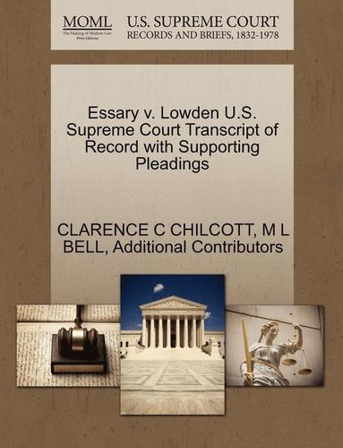 bokomslag Essary V. Lowden U.S. Supreme Court Transcript of Record with Supporting Pleadings