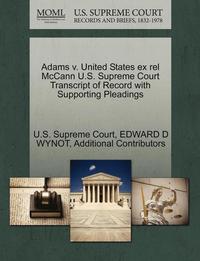 bokomslag Adams V. United States Ex Rel McCann U.S. Supreme Court Transcript of Record with Supporting Pleadings