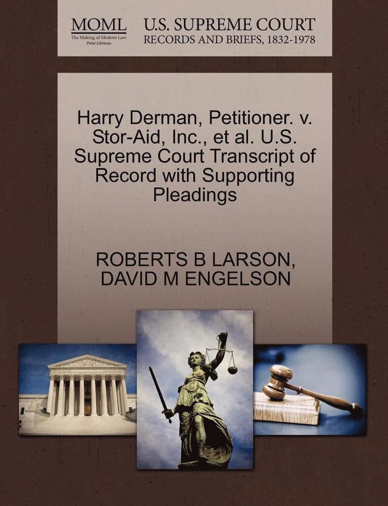 Harry Derman, Petitioner. V. Stor-Aid, Inc., Et Al. U.S. Supreme Court Transcript of Record with Supporting Pleadings 1