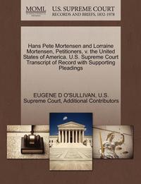 bokomslag Hans Pete Mortensen and Lorraine Mortensen, Petitioners, V. the United States of America. U.S. Supreme Court Transcript of Record with Supporting Pleadings