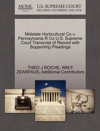 bokomslag Midstate Horticultural Co V. Pennsylvania R Co U.S. Supreme Court Transcript of Record with Supporting Pleadings