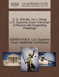 bokomslag D. A. Schulte, Inc V. Gangi U.S. Supreme Court Transcript of Record with Supporting Pleadings