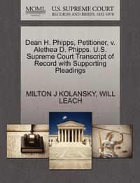 bokomslag Dean H. Phipps, Petitioner, V. Alethea D. Phipps. U.S. Supreme Court Transcript of Record with Supporting Pleadings