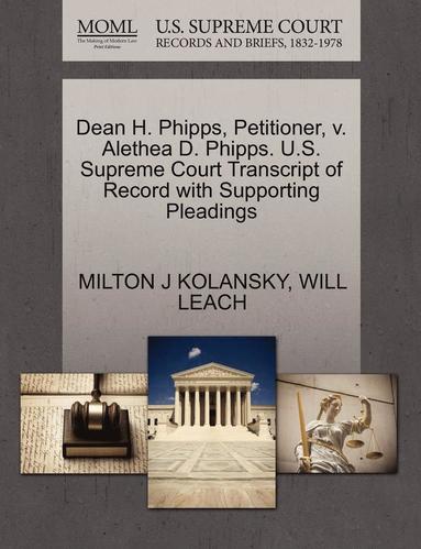 bokomslag Dean H. Phipps, Petitioner, V. Alethea D. Phipps. U.S. Supreme Court Transcript of Record with Supporting Pleadings