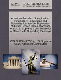 bokomslag American President Lines, Limited, Petitioner, V. Immigration and Naturalization Service, Department of Justice, United States of America Et Al. U.S. Supreme Court Transcript of Record with