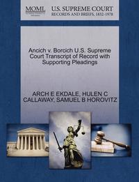 bokomslag Ancich V. Borcich U.S. Supreme Court Transcript of Record with Supporting Pleadings
