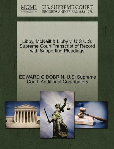 bokomslag Libby, McNeill & Libby V. U S U.S. Supreme Court Transcript of Record with Supporting Pleadings