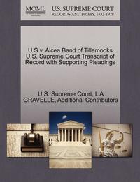 bokomslag U S V. Alcea Band of Tillamooks U.S. Supreme Court Transcript of Record with Supporting Pleadings