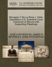 bokomslag Monagas y de La Rosa V. Vidal-Garrastazu U.S. Supreme Court Transcript of Record with Supporting Pleadings