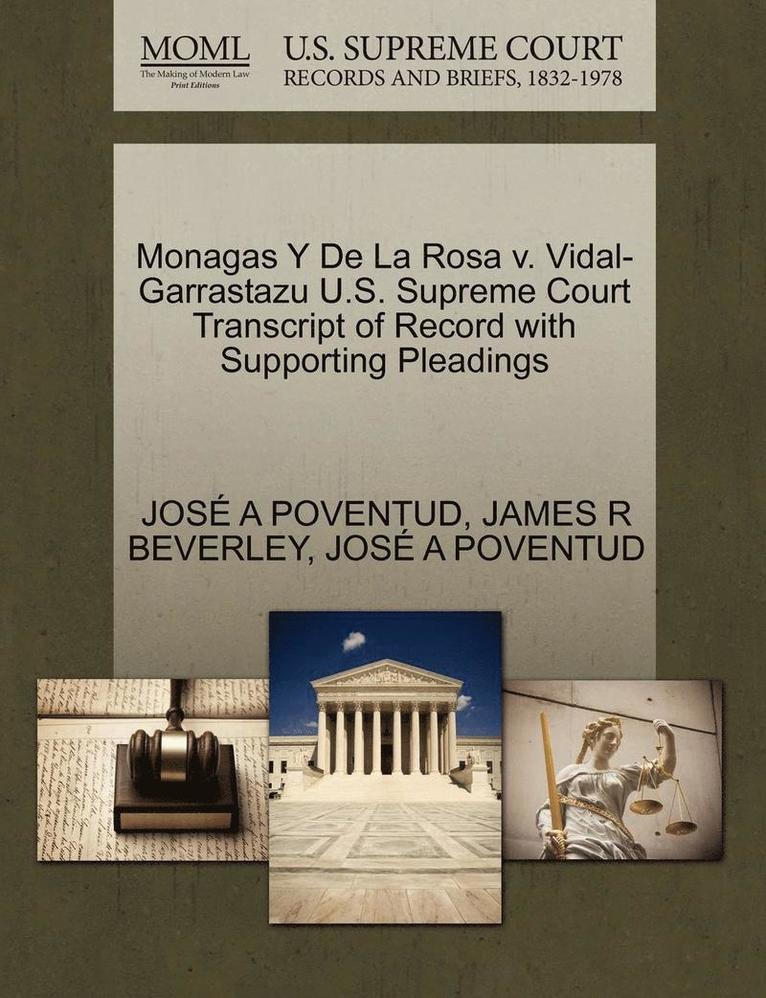 Monagas y de La Rosa V. Vidal-Garrastazu U.S. Supreme Court Transcript of Record with Supporting Pleadings 1