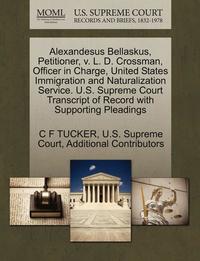 bokomslag Alexandesus Bellaskus, Petitioner, V. L. D. Crossman, Officer in Charge, United States Immigration and Naturalization Service. U.S. Supreme Court Tran