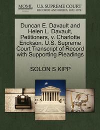 bokomslag Duncan E. Davault and Helen L. Davault, Petitioners, V. Charlotte Erickson. U.S. Supreme Court Transcript of Record with Supporting Pleadings