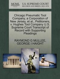 bokomslag Chicago Pneumatic Tool Company, a Corporation of New Jersey, et al., Petitioners, V. Hughes Tool Company U.S. Supreme Court Transcript of Record with