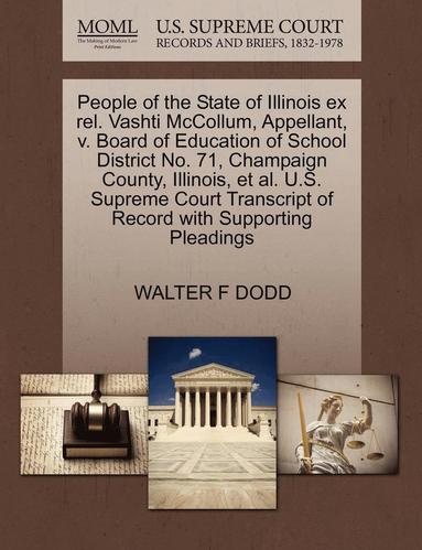 bokomslag People of the State of Illinois Ex Rel. Vashti McCollum, Appellant, V. Board of Education of School District No. 71, Champaign County, Illinois, et al. U.S. Supreme Court Transcript of Record with ...