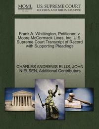 bokomslag Frank A. Whittington, Petitioner, V. Moore McCormack Lines, Inc. U.S. Supreme Court Transcript of Record with Supporting Pleadings