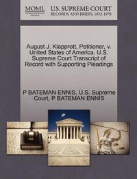 bokomslag August J. Klapprott, Petitioner, V. United States of America. U.S. Supreme Court Transcript of Record with Supporting Pleadings